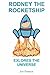 Rodney The Rocketship Exlores The Universe by Jim Pearce