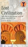 Lost Civilization: The Contested Islamic Past in Spain and Portugal (Duckworth Debates in Archaeology)