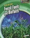 Fossil Fuels and Biofuels Fossil Fuels and Biofuels