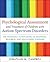 Psychological Assessment and Treatment of Children with Autism Spectrum Disorders: An Integrated Action Guide to Diagnosis, Treatment, and Educational Planning