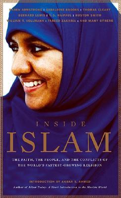 Inside Islam: The Faith, the People and the Conflicts of the World's Fastest Growing Religion (Paperback)