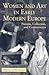 Women and Art in Early Modern Europe by Cynthia Lawrence
