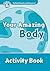 Your Amazing Body Activity Book (Oxford Read and Discover: Level 6: 1,050-Word Vocabulary)