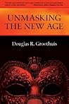 Unmasking the New Age Unmasking the New Age