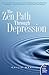 The Zen Path Through Depression