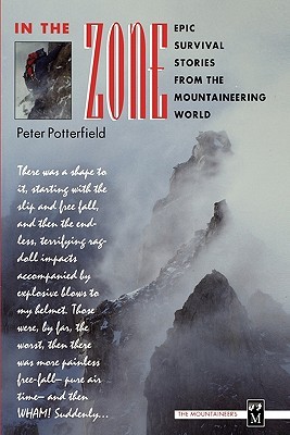 In the Zone: Epic Survival Stories from the Mountaineering World (Paperback)