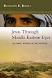 Image for Jesus Through Middle Eastern Eyes