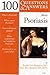 100 Questions & Answers About Psoriasis (100 Questions and Answers About...)
