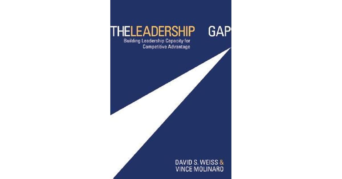 The Leadership Gap Building Leadership Capacity for Competitive