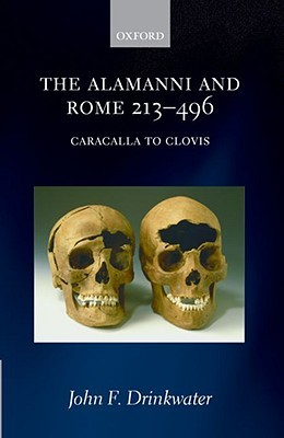 The Alamanni and Rome 213-496 (Caracalla to Clovis)