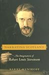 Narrating Scotland: The Imagination Of Robert Louis Stevenson