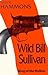 Wild Bill Sullivan: King of...