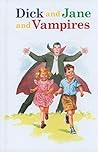 Dick and Jane and Vampires by Laura Marchesani