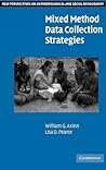 Mixed Method Data Collection Strategies (New Perspectives on Anthropological and Social Demography) Mixed Method Data Collection Strategies (New Perspectives on Anthropological and Social Demography)
