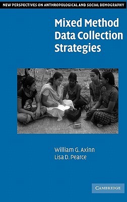 Mixed Method Data Collection Strategies (New Perspectives on Anthropological and Social Demography)