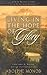 Living in the Hope of Glory...