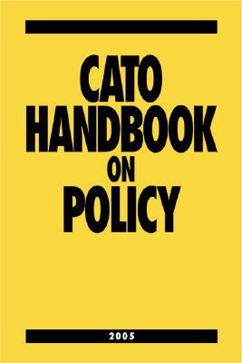 Cato Handbook on Policy, 2005 (Paperback)
