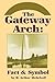 The Gateway Arch by W. Arthur Mehrhoff