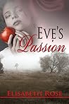Eve's Passion by Elisabeth  Rose