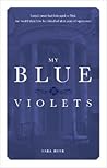 My Blue Violets: Lorna's Heart Had Belonged to Ned, But Would Their Love Be Rekindled After Years of Separation?