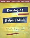 Developing Helping Skills: A Step-by-Step Approach