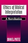 Ethics of Biblical Interpretation: A Reevaluation