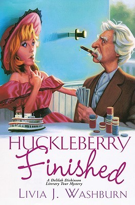 Huckleberry Finished (A Delilah Dickinson Literary Tour Mystery, #2)