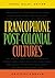 Francophone Post-Colonial Cultures by Kamal Salhi