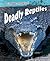 Deadly Reptiles (Wild Predators)