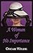 A Woman of No Importance by Oscar Wilde A Woman of No Importance by Oscar Wilde