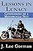Lessons In Lunacy (Confessions of a Motorcycle Nut)