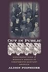 Out in Public: Configurations of Women's Bodies in Nineteenth-Century America Out in Public: Configurations of Women's Bodies in Nineteenth-Century America