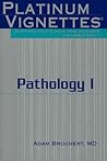 Platinum Vignettes - Pathology I: Ultra-High Yield Clinical Case Scenarios For USMLE Step 1