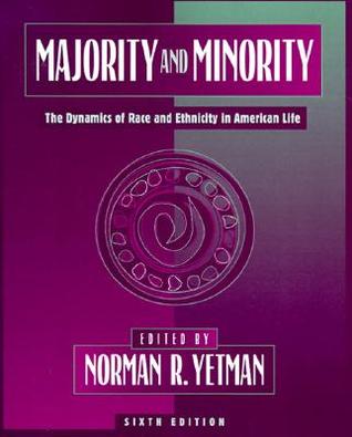 Majority and Minority: The Dynamics of Race and Ethnicity in American Life (Paperback)