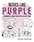 Tastes Like Purple: A Humorous Look at Wine Tasting and Terms