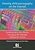 Viewing child pornography on the Internet: Understanding the offence, managing the offender, helping the victims