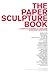 The Paper Sculpture Book