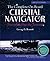 The Complete On-Board Celestial Navigator, 2007-2011 Edition: Everything But the Sextant