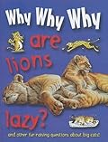 Why Why Why Are Lions Lazy?