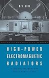 High-power Electromagnetic Radiators: Nonlethal Weapons and Other Applications (The Electromagnetics Library) High-power Electromagnetic Radiators: Nonlethal Weapons and Other Applications (The Electromagnetics Library)