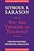 You Are Thinking of Teachin...