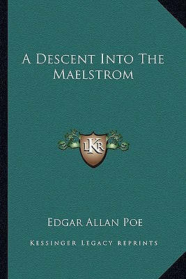 A Descent Into The Maelstrom