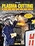 Plasma Cutting Handbook: Choosing Plasma Cutters, Shop Safely, Basic Operation, Cutting Procedures, Advanced Cutting Tips, CNC Plasma Cutters, Troubleshooting & Sample Projects