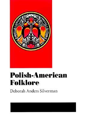 Polish-American Folklore (Folklore and Society)