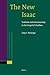 The New Isaac: Tradition and Intertextuality in the Gospel of Matthew (Supplements to Novum Testamntum, 131)