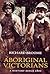Aboriginal Victorians: A Hi...