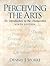 Perceiving the Arts: An Introduction to the Humanities