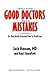 Why Even Good Doctors Make Mistakes: An Anecdotal Introduction to Medicine