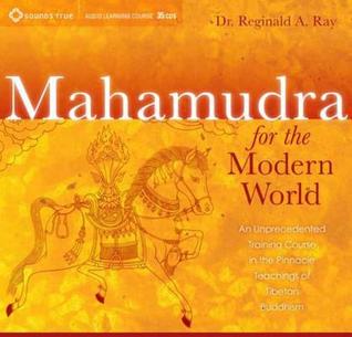Mahamudra for the Modern World: An Unprecedented Training Course in the Pinnacle Teachings of Tibetan Buddhism (Audio CD)