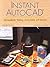 Instant AutoCAD®: Essential...